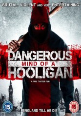 Dangerous Mind Of A Hooligan poster