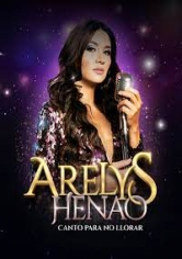 Arelys Henao: Canto Para No Llorar