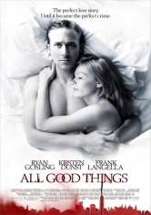 All Good Things (Todas Las Cosas Buenas) poster