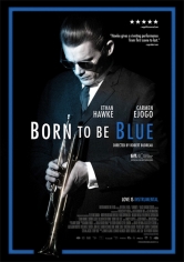 Born To Be Blue: La Historia De Chet Baker poster