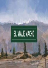 El Viaje Macho poster