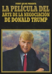 Funny Or Die Presenta: La Película Del Arte De La Negociación De Donald Trump poster