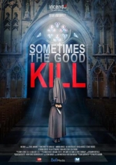 Sometimes The Good Kill (Muerte En El Nombre Del Señor) poster