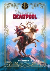 Once Upon A Deadpool (Había Una Vez Un Deadpool) poster