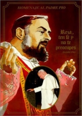 Reza, Ten Fe, Y No Te Preocupes, Padre Pío poster